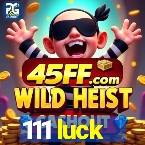 111 luck